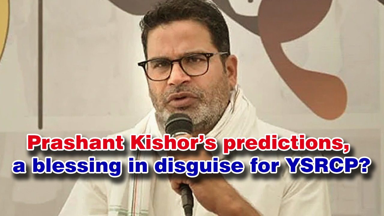 Prashant Kishors Predictions A Blessing In Disguise For Ysrcp