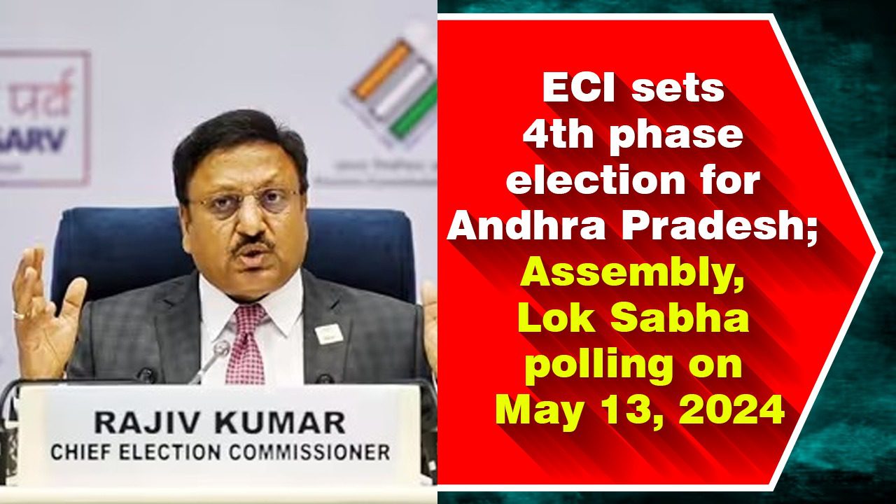 ECI sets 4th phase election for Andhra Pradesh; Assembly, Lok Sabha